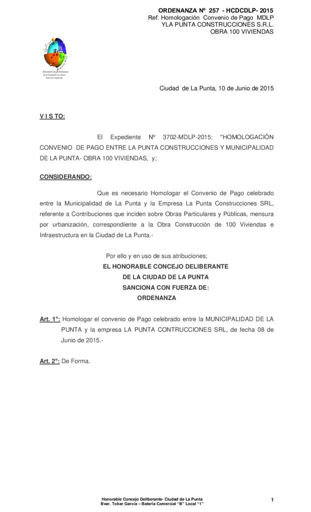 thumbnail of ORDENANZA N° 257- HOMOLOGACION CONVENIO DE PAGO ENTRE MUNICIPIO Y LA PUNTA CONSTRUCCIONES- OBRA 100 VIVIENDAS