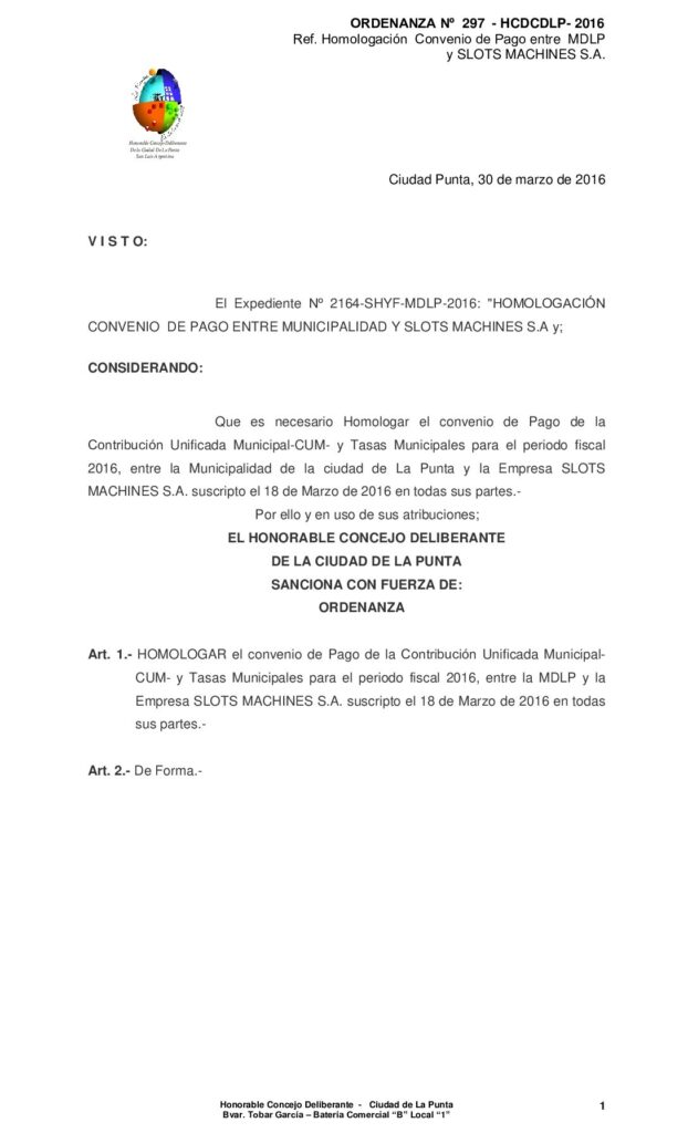 thumbnail of ORDENANZA N° 297- HOMOLOGACION CONVENIO DE PAGO ENTRE MDLP Y SLOTS MACHINES AÑO 2016
