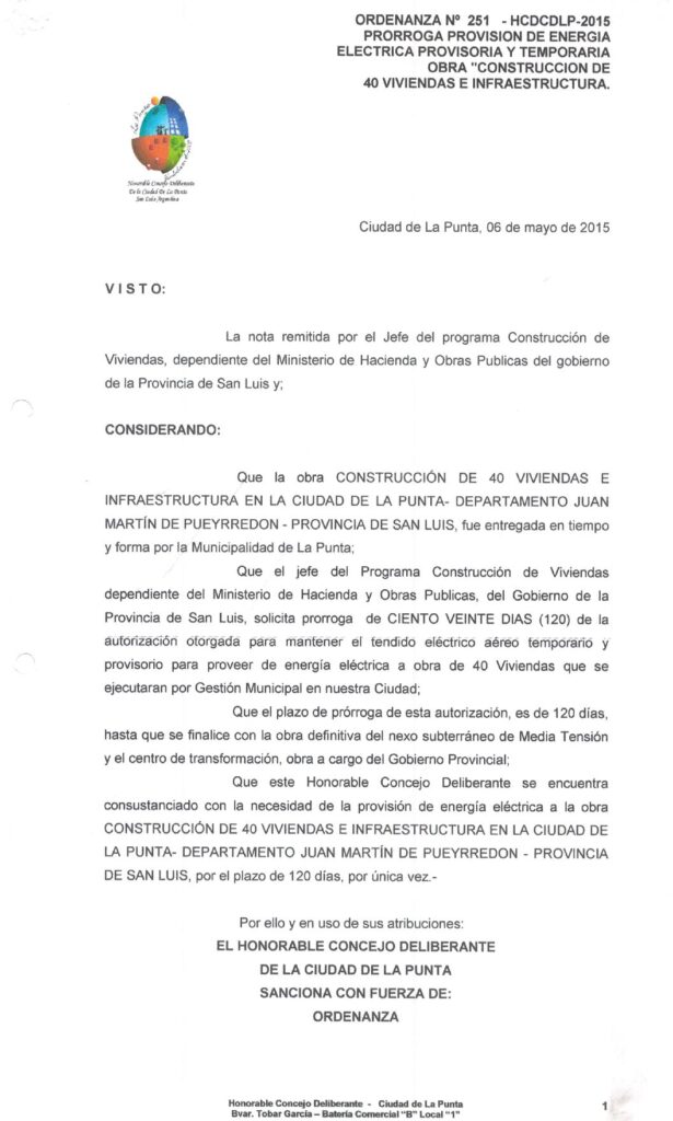 thumbnail of ORDENANZA N°251-NO VIGENTE-HCDCDLP-2015- PRORROGA PROVISION DE ENERGIA ELECTRICA PROVISORIA Y TEMPORARIA OBRA CONSTRUCCION DE 40 VIVIENDAS E INFRAESTRUTURA