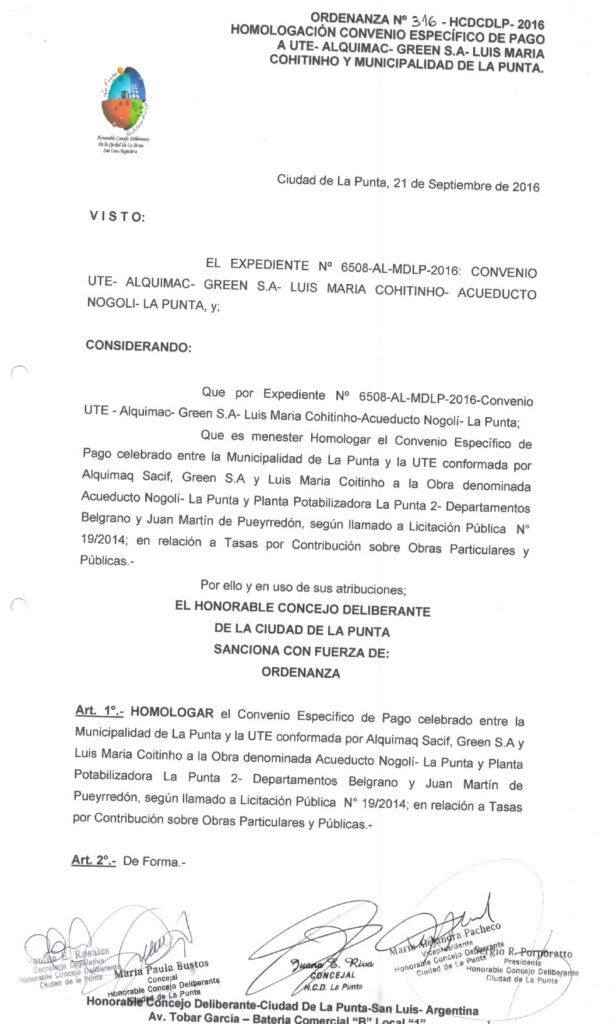 thumbnail of ORDENANZA N°316 -NO VIGENTE-HCDCDLP-2016-HOMOLOGACION CONVENIO ESPECIFICO DE PAGO A UTE-ALQUIMAC-GREEN S.A.-LUIS MARIA COHITINHO Y MUNICIPALIDAD DE LA PUNTA